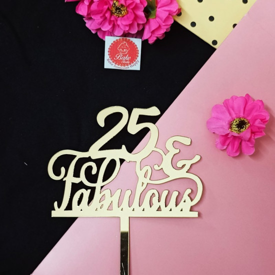 25 and Fabulous Acrylic Cake Topper